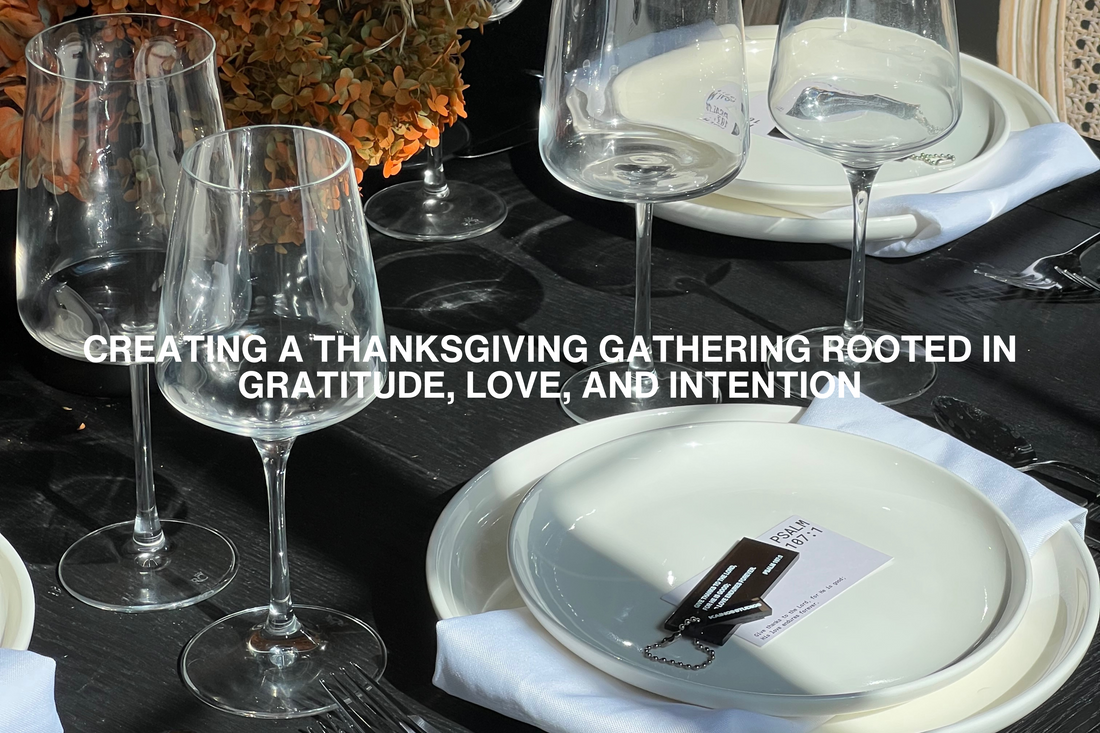 Creating a Thanksgiving Gathering Rooted in Gratitude, Love, and Intention